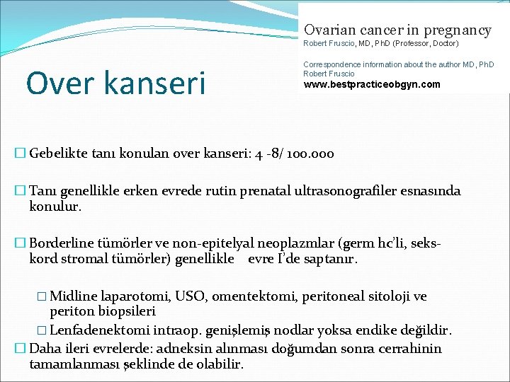 Ovarian cancer in pregnancy Robert Fruscio, MD, Ph. D (Professor, Doctor) Over kanseri Correspondence