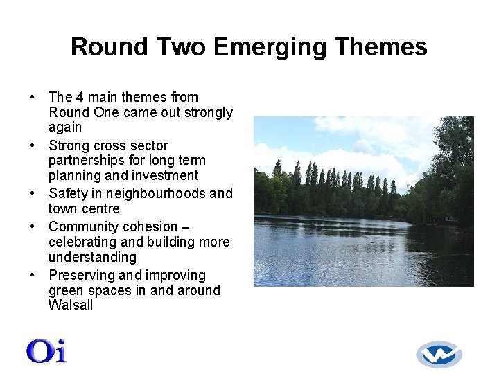 Round Two Emerging Themes • The 4 main themes from Round One came out