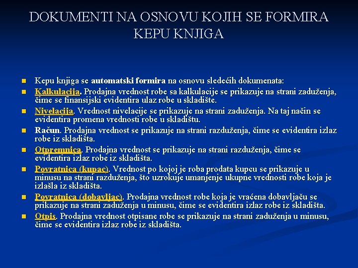 DOKUMENTI NA OSNOVU KOJIH SE FORMIRA KEPU KNJIGA n n n n Kepu knjiga