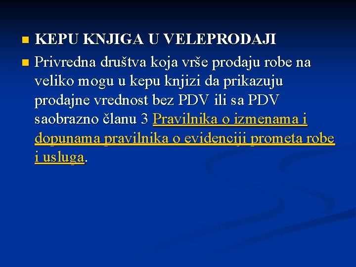 KEPU KNJIGA U VELEPRODAJI n Privredna društva koja vrše prodaju robe na veliko mogu