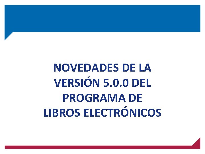 NOVEDADES DE LA VERSIÓN 5. 0. 0 DEL PROGRAMA DE LIBROS ELECTRÓNICOS 