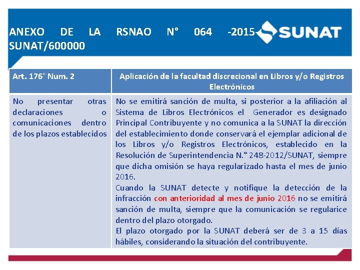 ANEXO DE LA SUNAT/600000 Art. 176° Num. 2 No presentar otras declaraciones o comunicaciones