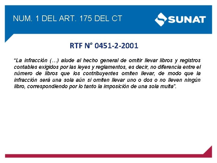NUM. 1 DEL ART. 175 DEL CT RTF N° 0451 -2 -2001 “La infracción
