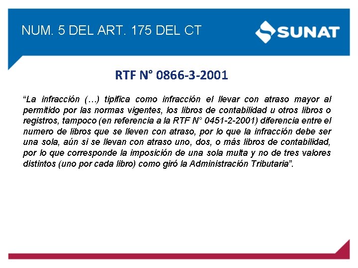 NUM. 5 DEL ART. 175 DEL CT RTF N° 0866 -3 -2001 “La infracción