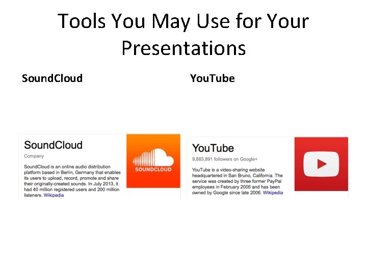 Tools You May Use for Your Presentations Sound. Cloud You. Tube 