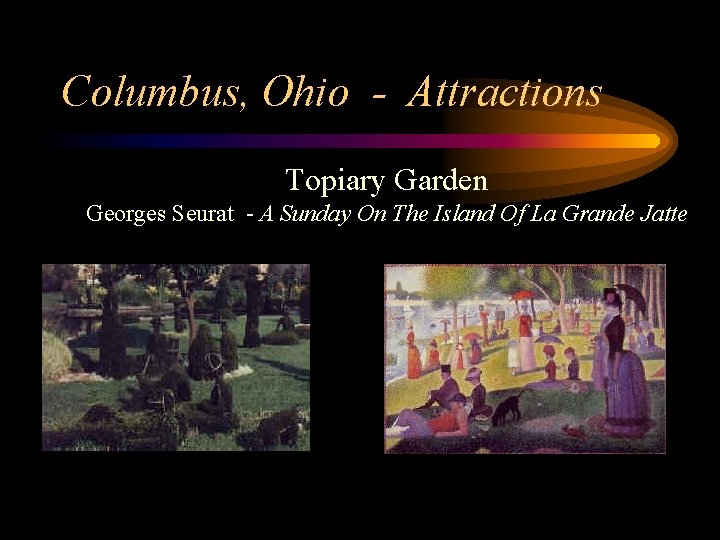 Columbus, Ohio - Attractions Topiary Garden Georges Seurat - A Sunday On The Island