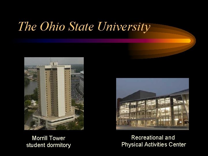 The Ohio State University Morrill Tower student dormitory Recreational and Physical Activities Center 