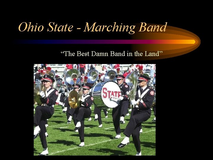 Ohio State - Marching Band “The Best Damn Band in the Land” 