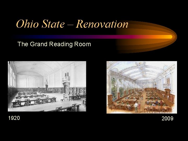 Ohio State – Renovation The Grand Reading Room 1920 2009 