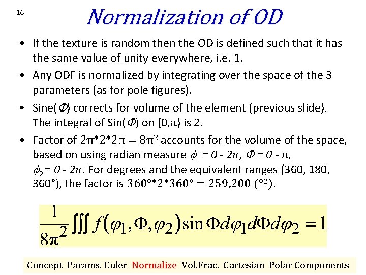 16 Normalization of OD • If the texture is random then the OD is 16 Normalization of OD • If the texture is random then the OD is