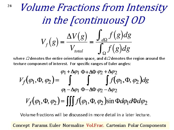 24 Volume Fractions from Intensity in the [continuous] OD where denotes the entire orientation