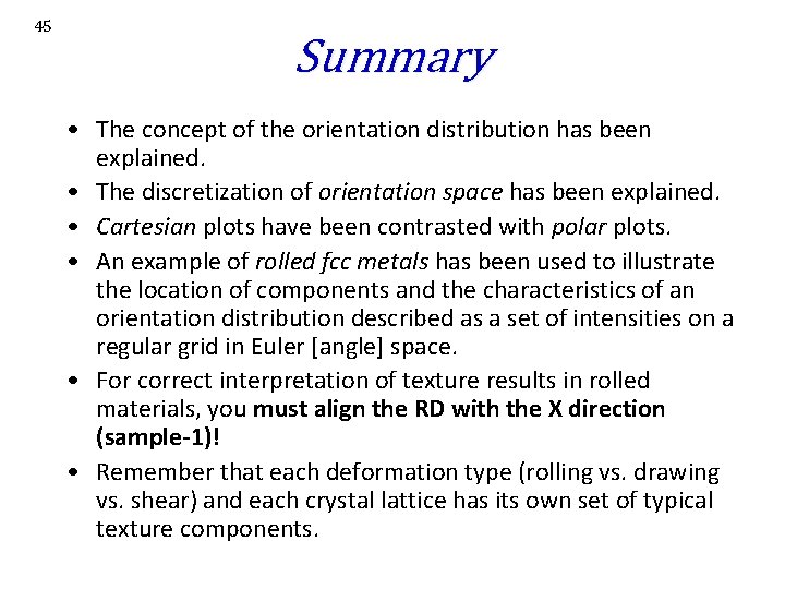 45 Summary • The concept of the orientation distribution has been explained. • The 45 Summary • The concept of the orientation distribution has been explained. • The