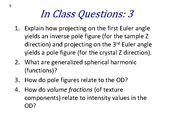 5 In Class Questions: 3 1. Explain how projecting on the first Euler angle 5 In Class Questions: 3 1. Explain how projecting on the first Euler angle