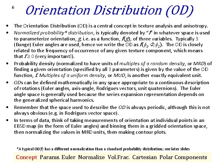 6 Orientation Distribution (OD) • The Orientation Distribution (OD) is a central concept in 6 Orientation Distribution (OD) • The Orientation Distribution (OD) is a central concept in