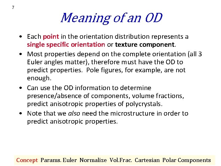 7 Meaning of an OD • Each point in the orientation distribution represents a 7 Meaning of an OD • Each point in the orientation distribution represents a