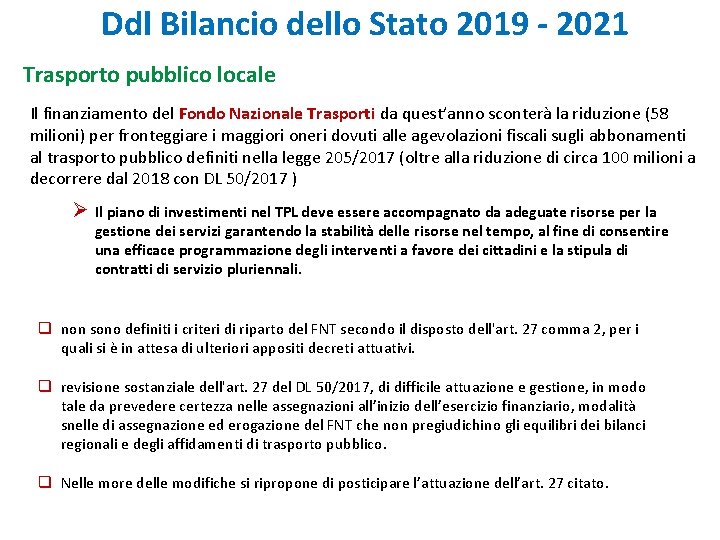 Ddl Bilancio dello Stato 2019 - 2021 Trasporto pubblico locale Il finanziamento del Fondo