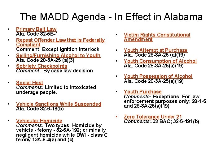 The MADD Agenda - In Effect in Alabama • • • Primary Belt Law