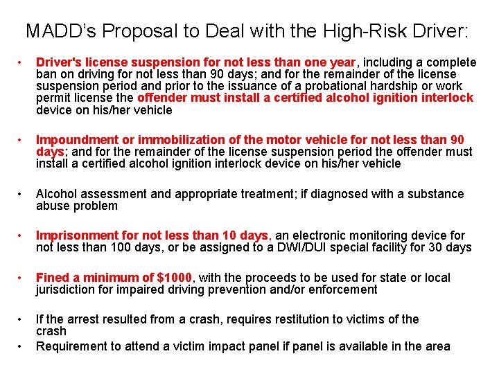 MADD’s Proposal to Deal with the High-Risk Driver: • Driver's license suspension for not