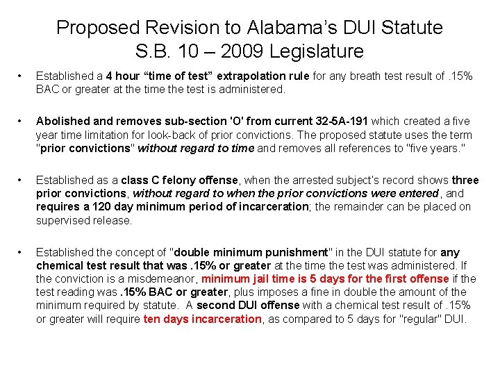 Proposed Revision to Alabama’s DUI Statute S. B. 10 – 2009 Legislature • •