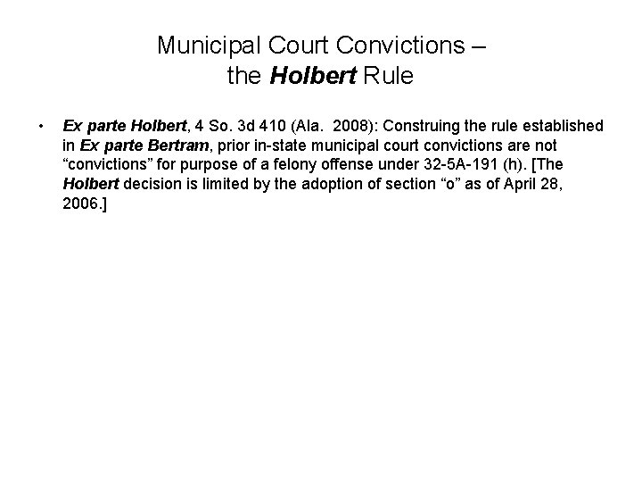 Municipal Court Convictions – the Holbert Rule • Ex parte Holbert, 4 So. 3