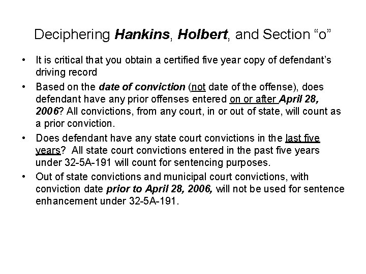 Deciphering Hankins, Holbert, and Section “o” • It is critical that you obtain a