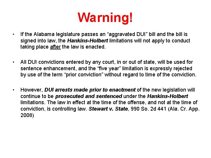 Warning! • If the Alabama legislature passes an “aggravated DUI” bill and the bill