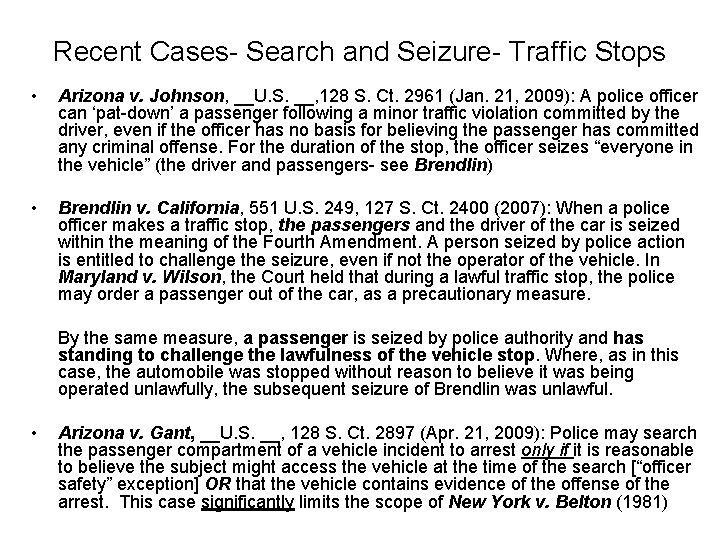 Recent Cases- Search and Seizure- Traffic Stops • Arizona v. Johnson, __U. S. __,