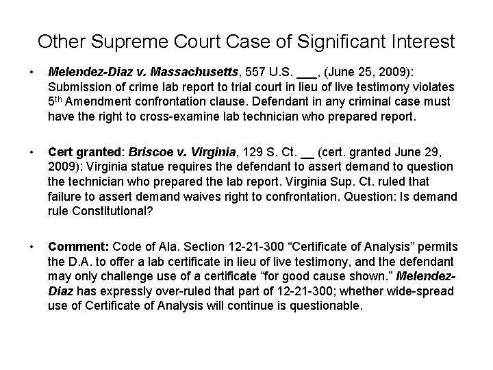Other Supreme Court Case of Significant Interest • Melendez-Diaz v. Massachusetts, 557 U. S.