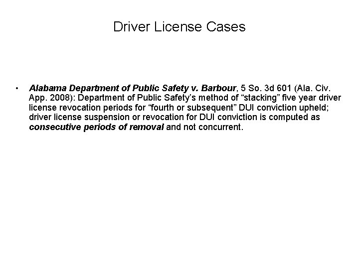 Driver License Cases • Alabama Department of Public Safety v. Barbour, 5 So. 3