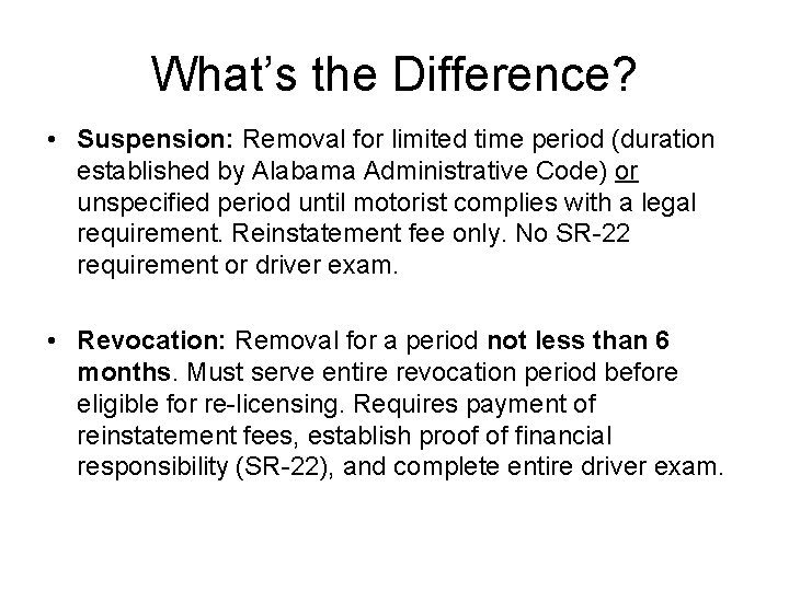 What’s the Difference? • Suspension: Removal for limited time period (duration established by Alabama