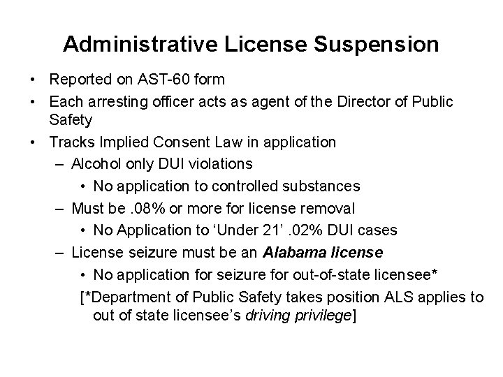 Administrative License Suspension • Reported on AST-60 form • Each arresting officer acts as