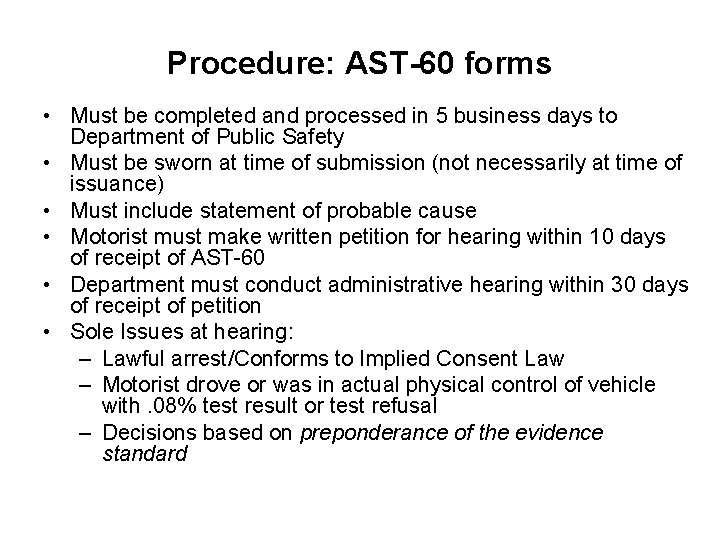 Procedure: AST-60 forms • Must be completed and processed in 5 business days to