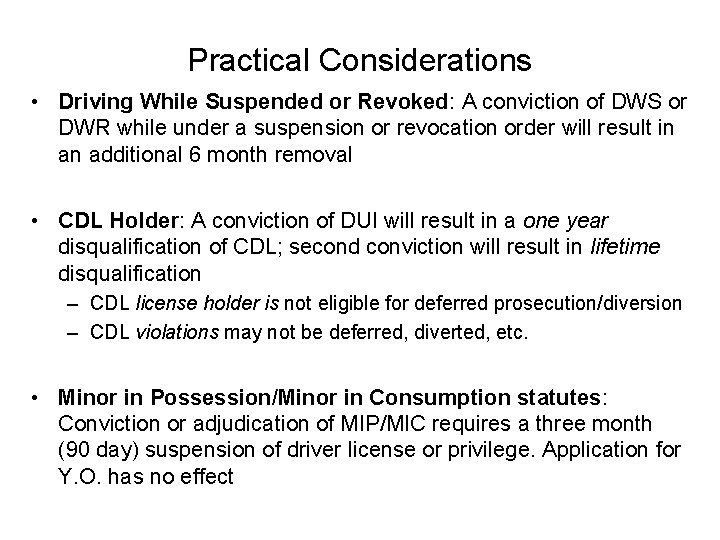 Practical Considerations • Driving While Suspended or Revoked: A conviction of DWS or DWR