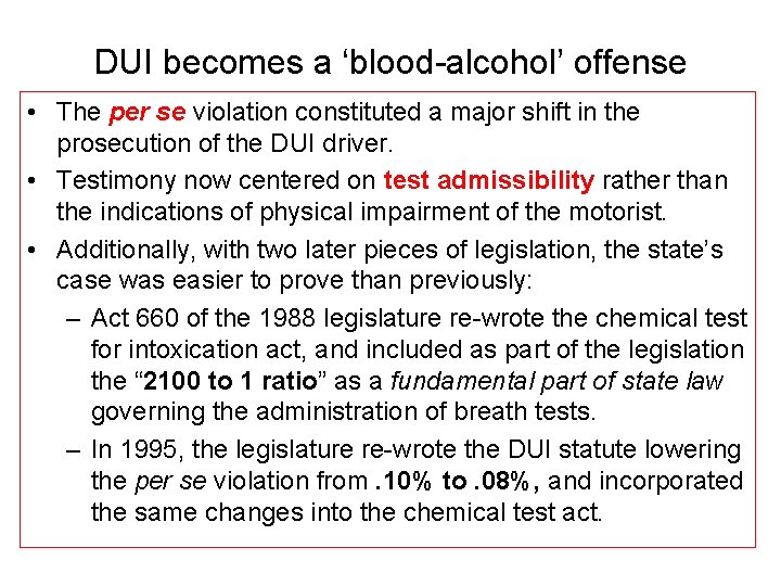 DUI becomes a ‘blood-alcohol’ offense • The per se violation constituted a major shift