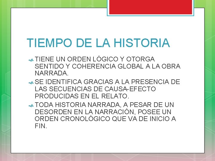 TIEMPO DE LA HISTORIA TIENE UN ORDEN LÓGICO Y OTORGA SENTIDO Y COHERENCIA GLOBAL