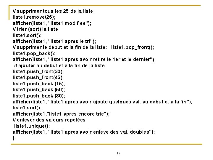 // supprimer tous les 25 de la liste 1. remove(25); afficher(liste 1, "liste 1