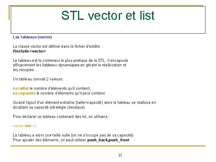 STL vector et list Les tableaux (vector) La classe vector est définie dans le