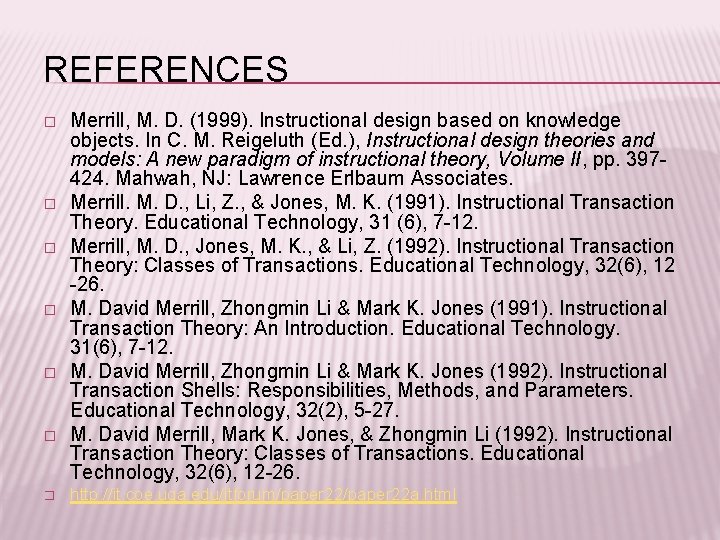 REFERENCES � � � � Merrill, M. D. (1999). Instructional design based on knowledge