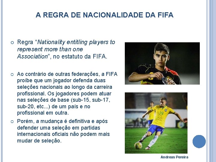 A REGRA DE NACIONALIDADE DA FIFA Regra “Nationality entitling players to represent more than A REGRA DE NACIONALIDADE DA FIFA Regra “Nationality entitling players to represent more than