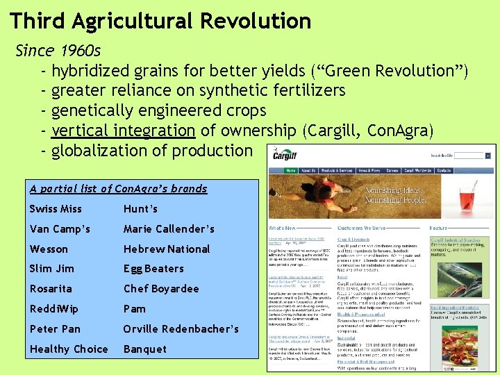Third Agricultural Revolution Since 1960 s - hybridized grains for better yields (“Green Revolution”) Third Agricultural Revolution Since 1960 s - hybridized grains for better yields (“Green Revolution”)