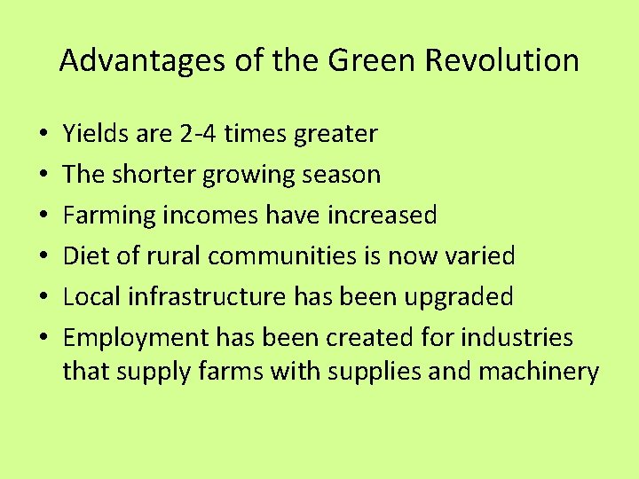 Advantages of the Green Revolution • • • Yields are 2 -4 times greater Advantages of the Green Revolution • • • Yields are 2 -4 times greater