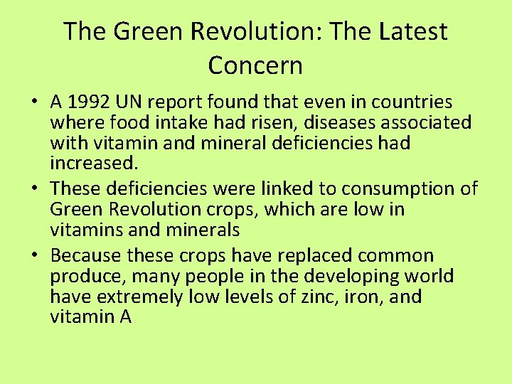 The Green Revolution: The Latest Concern • A 1992 UN report found that even