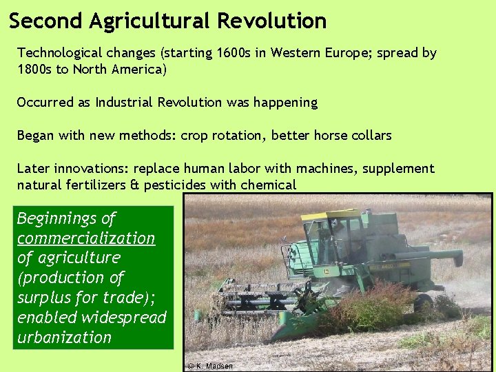 Second Agricultural Revolution Technological changes (starting 1600 s in Western Europe; spread by 1800