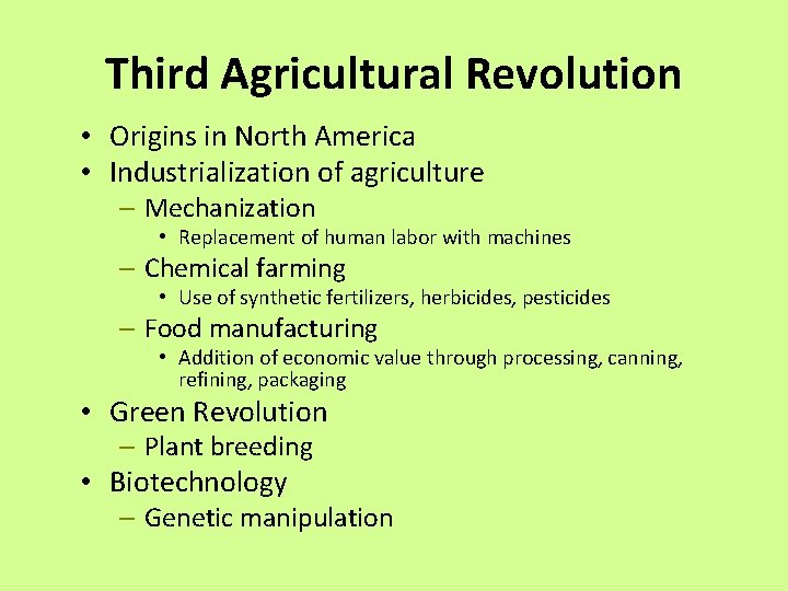 Third Agricultural Revolution • Origins in North America • Industrialization of agriculture – Mechanization Third Agricultural Revolution • Origins in North America • Industrialization of agriculture – Mechanization