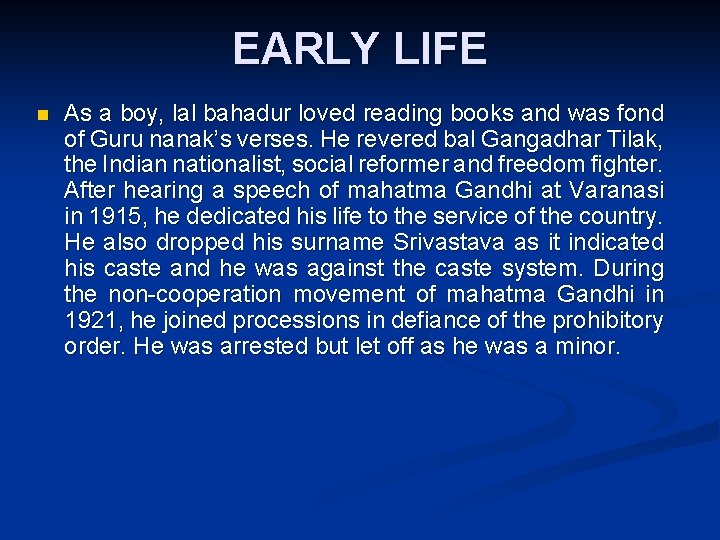 EARLY LIFE n As a boy, lal bahadur loved reading books and was fond