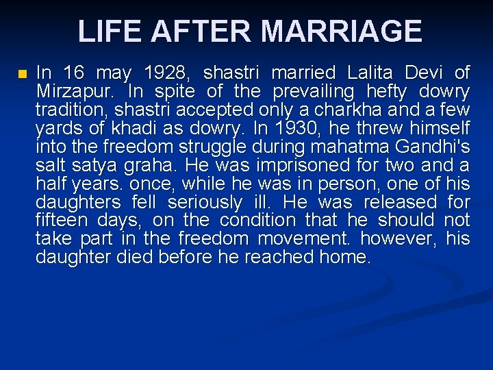 LIFE AFTER MARRIAGE n In 16 may 1928, shastri married Lalita Devi of Mirzapur.