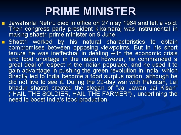 PRIME MINISTER n n Jawaharlal Nehru died in office on 27 may 1964 and