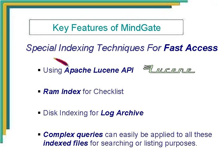 Key Features of Mind. Gate Special Indexing Techniques For Fast Access § Using Apache