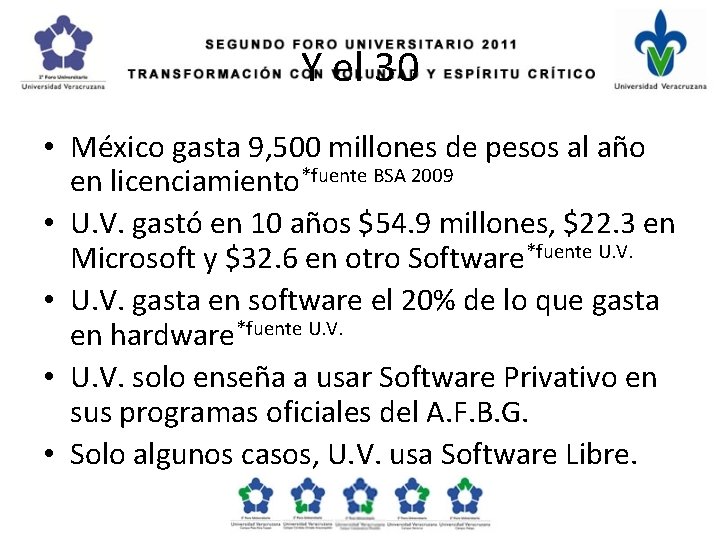 Y el 30 • México gasta 9, 500 millones de pesos al año en