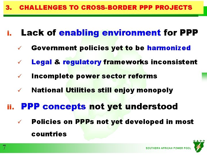 3. CHALLENGES TO CROSS-BORDER PPP PROJECTS i. Lack of enabling environment for PPP ii.
